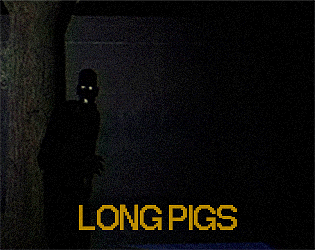 LONG PIGS