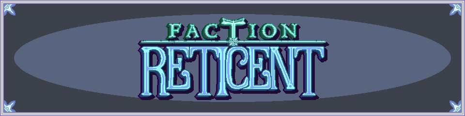 Faction Reticent