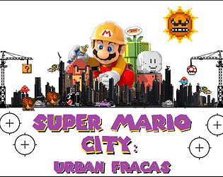 Super Mario City: Urban Fracas (Wireframe Prototype)