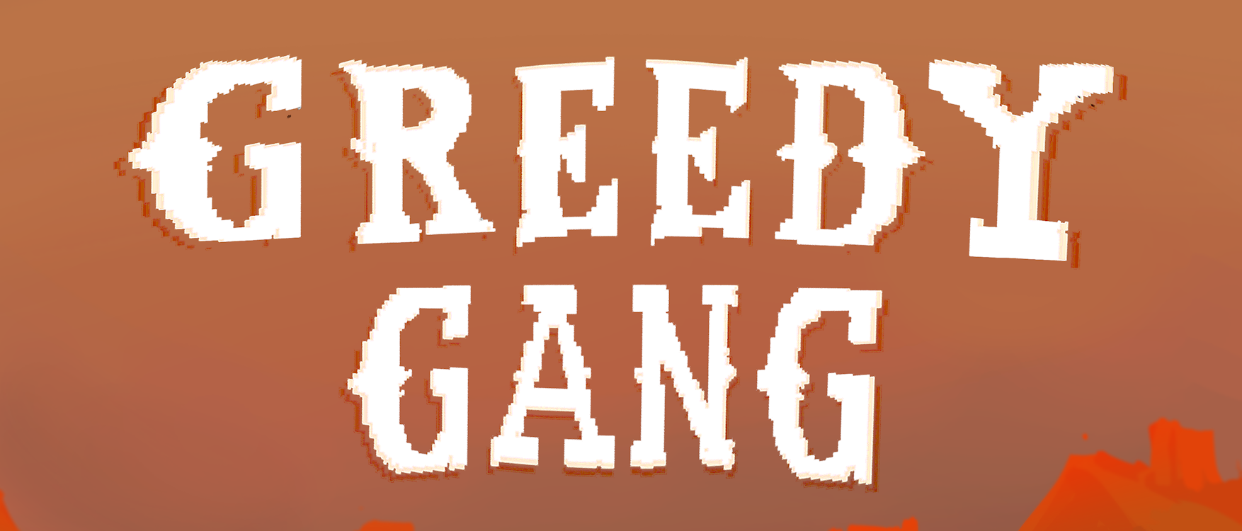 Greedy Gang