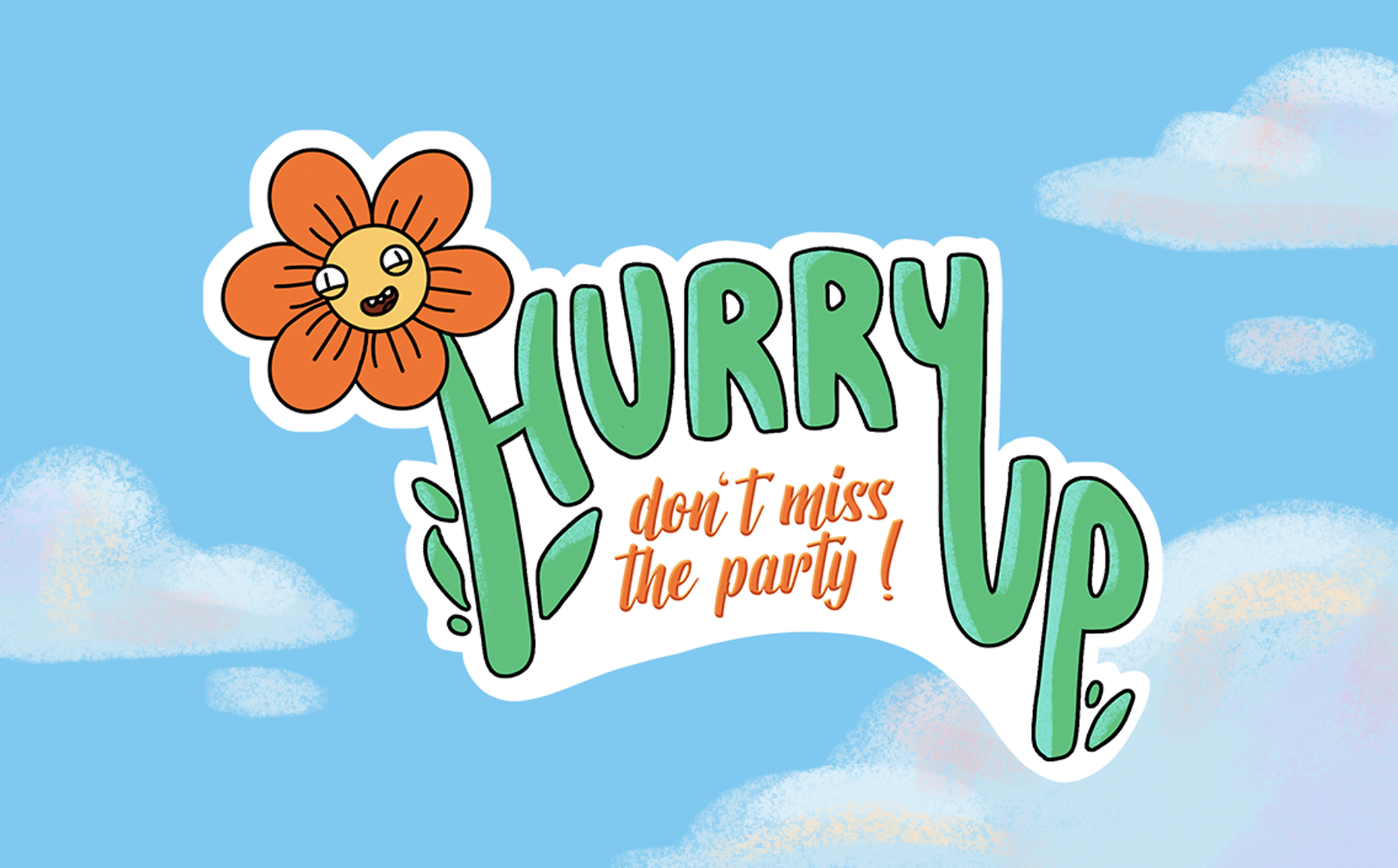Hurry up !