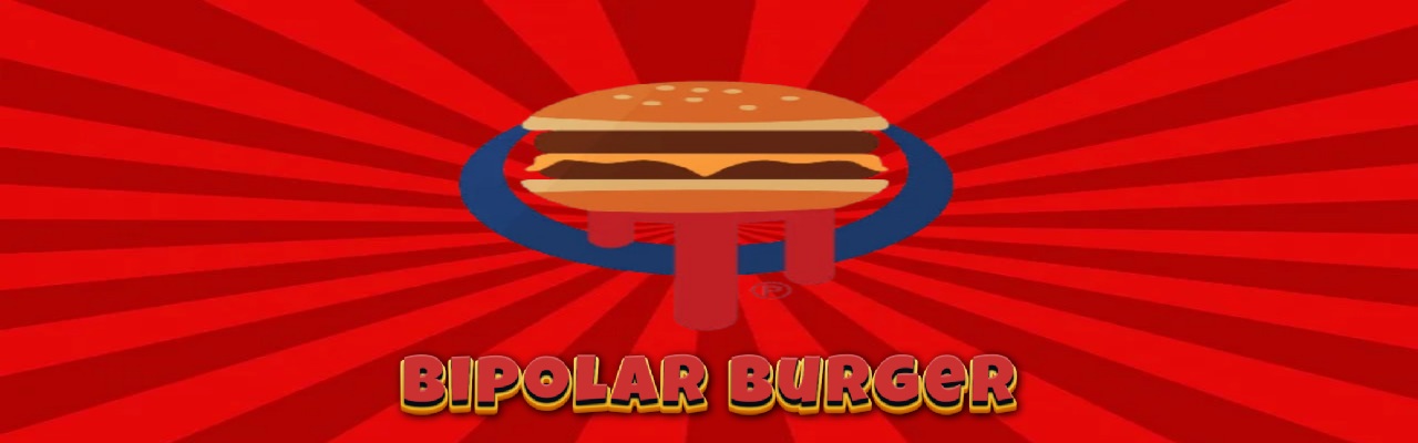 Bipolar Burger