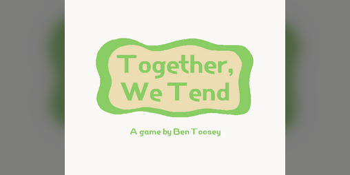 Cover image for Together, We Tend