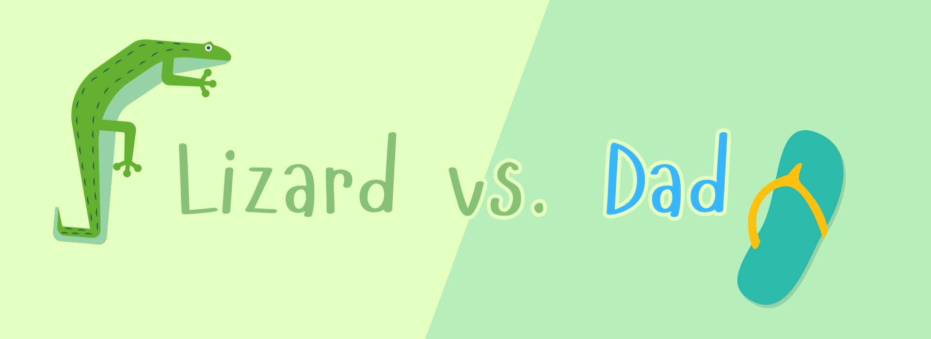 Lizard vs. Dad
