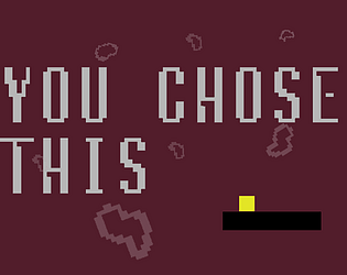 You Chose This