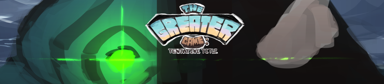 The Greater Game: Tentative Title