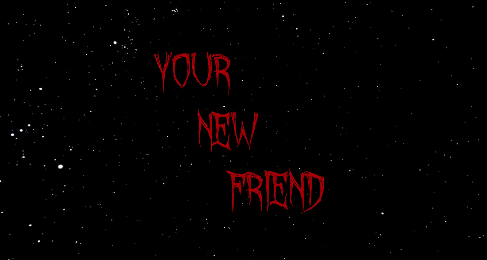 Your New Friend