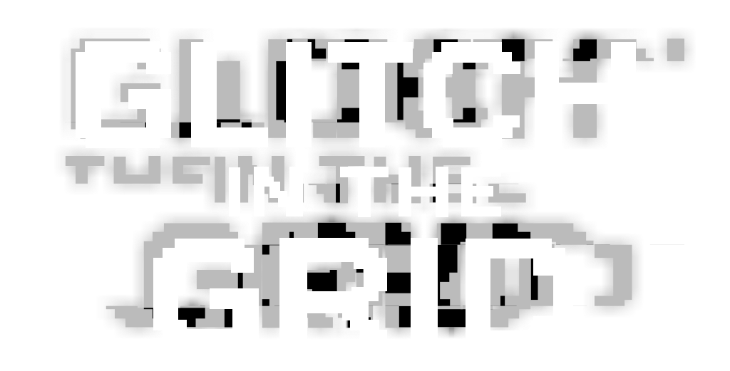 Glitch In The Grid