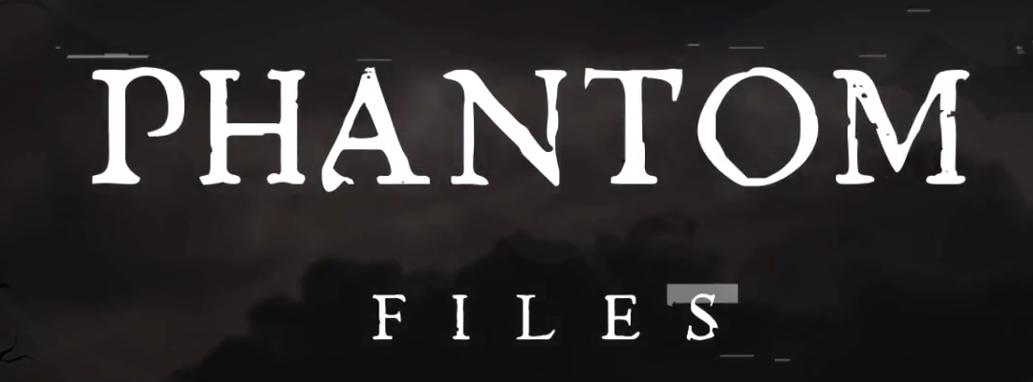 PHANTOM FILES