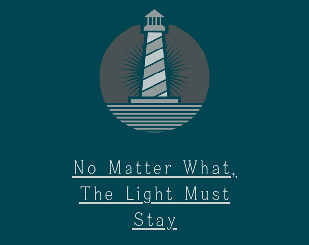 Cover image for No Matter What, The Light Must Stay