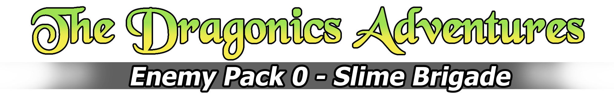 The Dragonics Adventures: Enemy Pack 0 - Slime Brigade