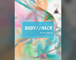 BODY//HACK   - A solo journaling game about your body in a cyberpunk world. 