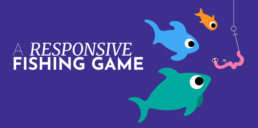 A Responsive Fishing Game