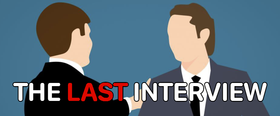 The last interview