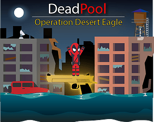 Dead Pool - Operation desert eagle