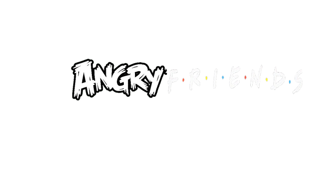 Angry friends