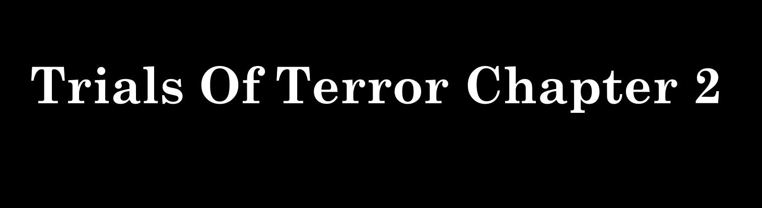 Trials Of Terror Chapter 2