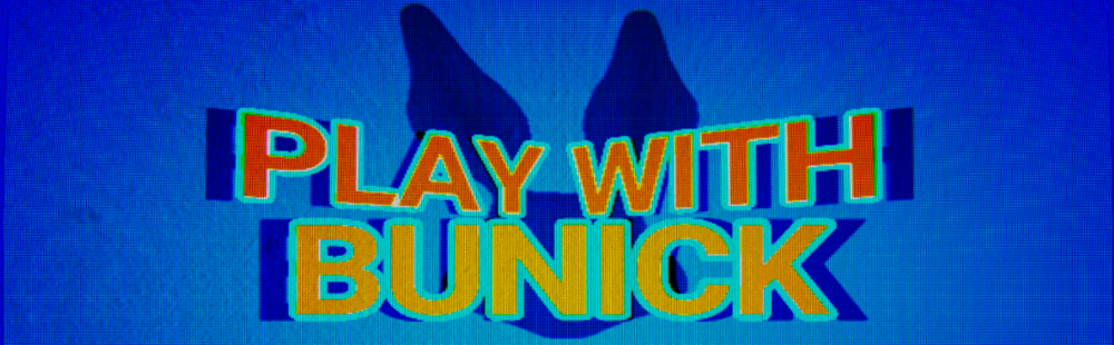 PLAY WITH BUNICK
