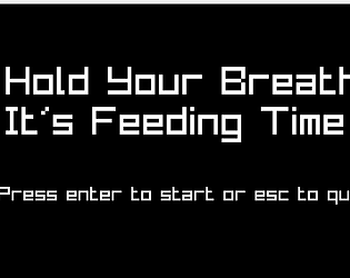 Hold Your Breath, It's Feeding Time