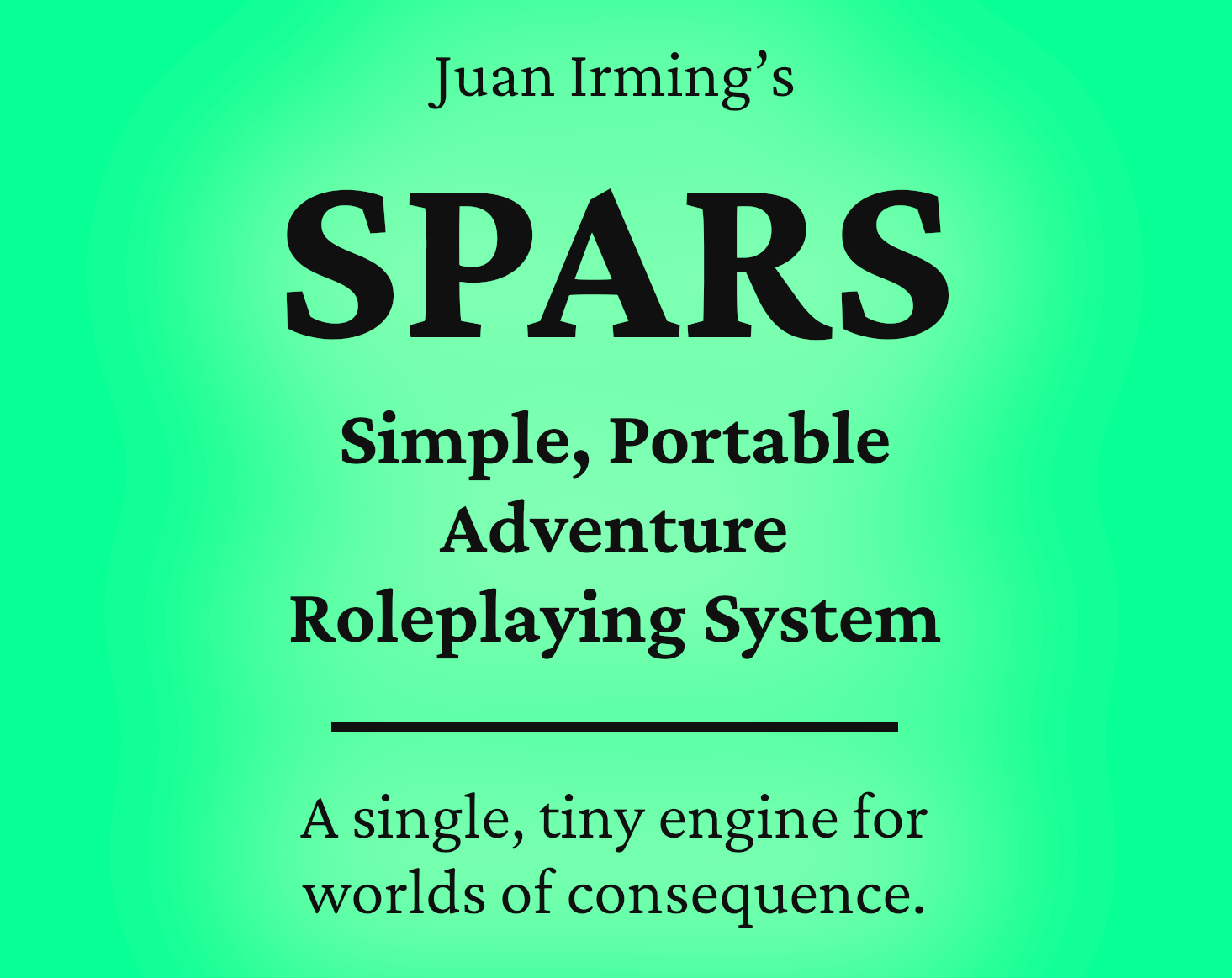SPARS (Simple, Portable Adventure Roleplaying System) by Juan Irming