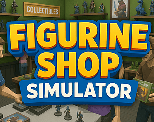 Figurine Shop Simulator [Playtest]