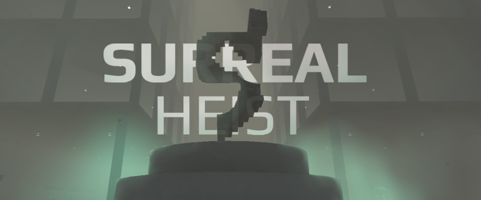 Surreal Heist