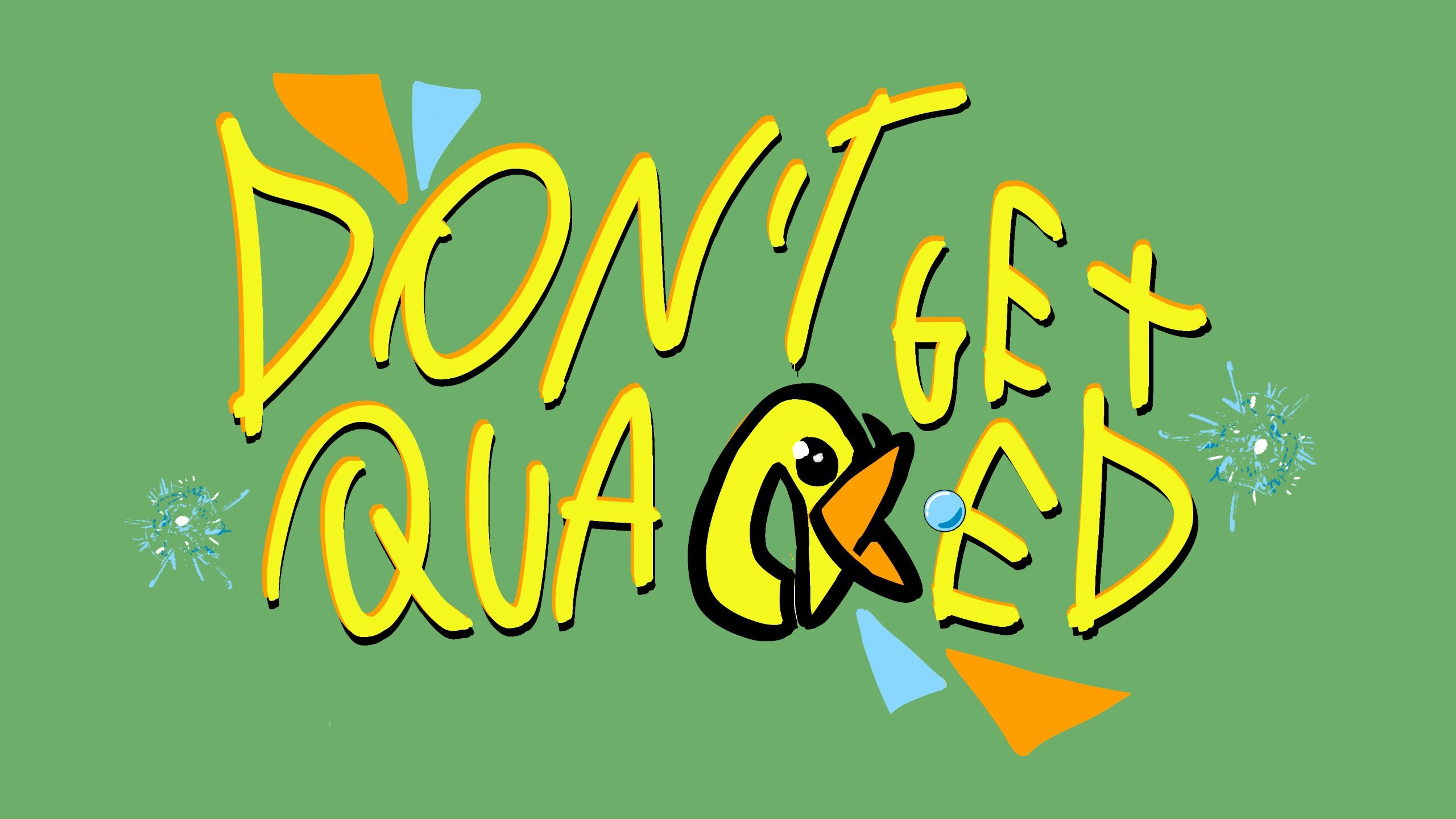 Don't Get Quacked