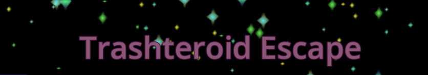 Trashteroid Escape