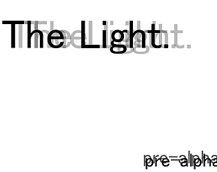 The Light. (pre-alpha)