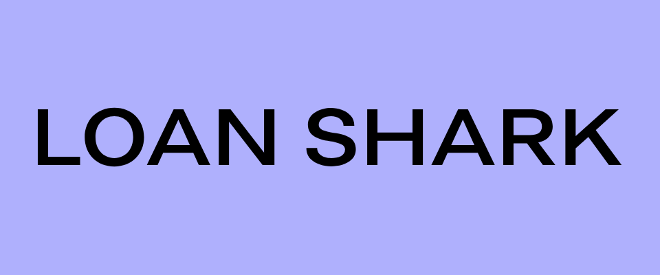 Loan Shark