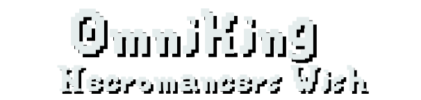 Omniking Level 3: Necromancers Wish