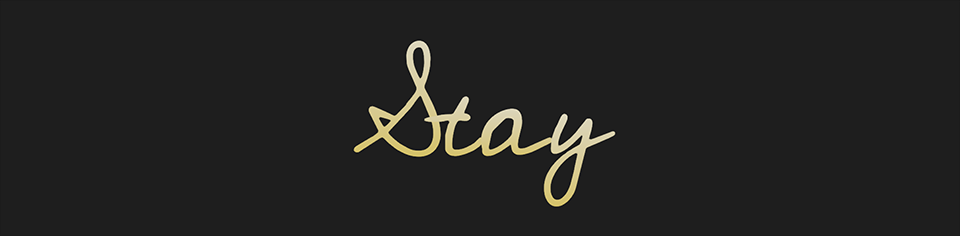 Stay
