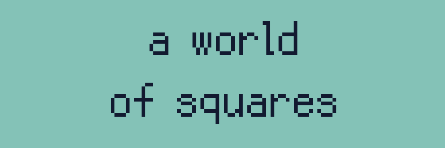 A World of Squares