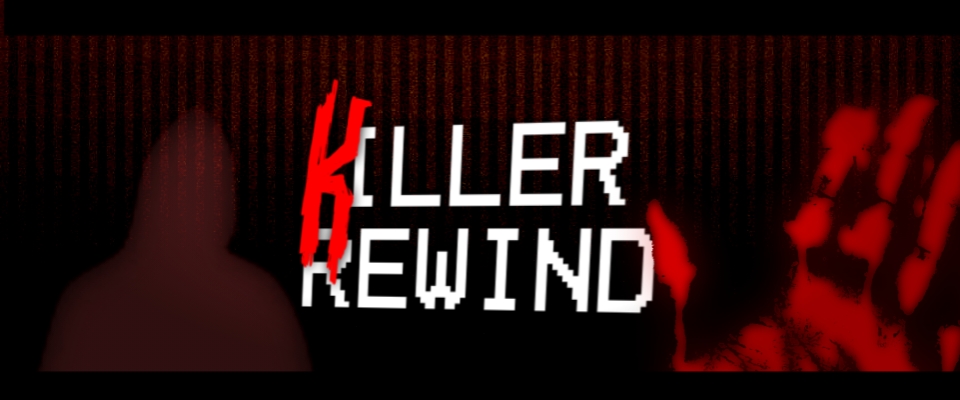 KILLER: REWIND