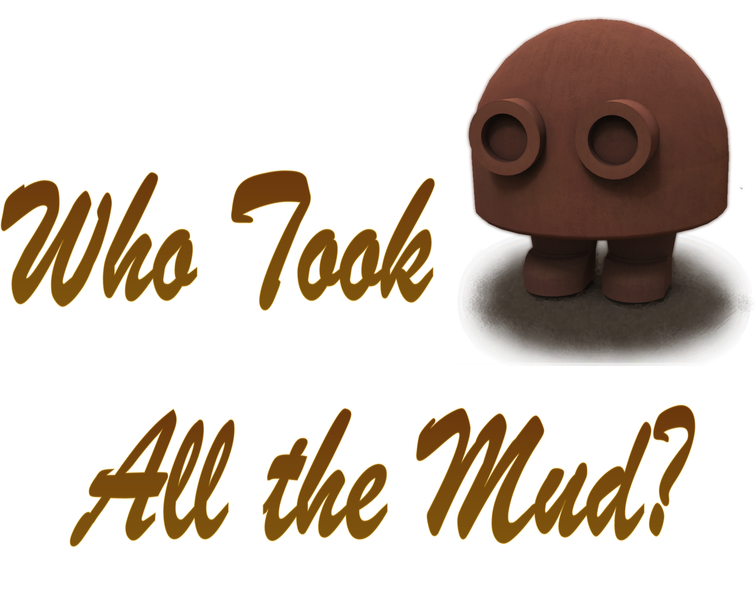Cover image for Who Took All the Mud?