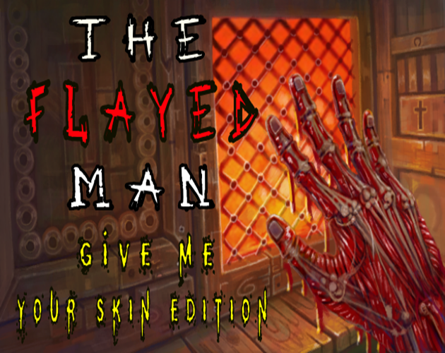 The Flayed Man - Give Me Your Skin Edition by SnoringDogGames