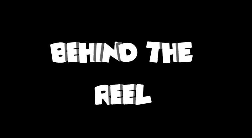 Behind The Reel