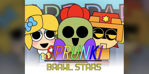 Cover image for Sprunki | Brawl Stars