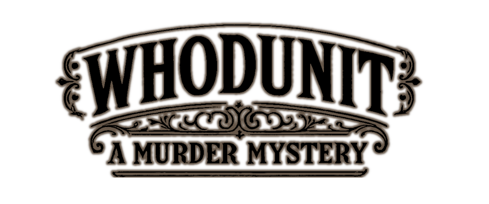Whodunit: A Murder Mystery