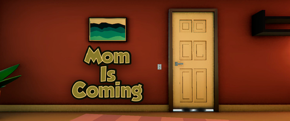 Mom Is Coming!