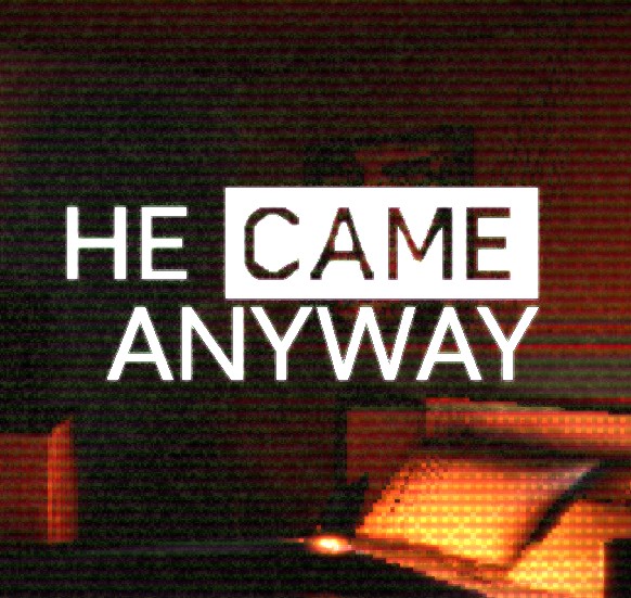 HE CAME ANYWAY cover