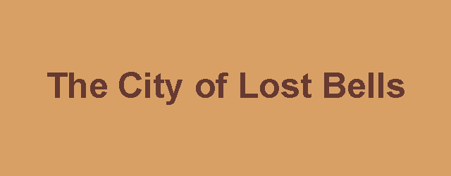 The City of Lost Bells