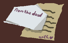 Cover image for From the dead, with love.