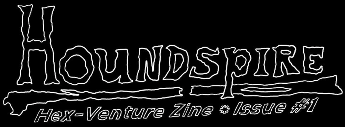 Houndspire (Hex-Venture Zine #1)