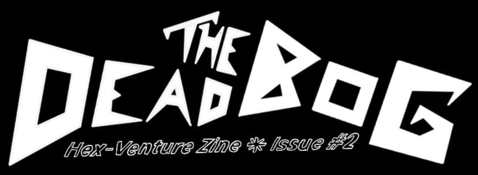 The Dead Bog (Hex-Venture Zine #2)