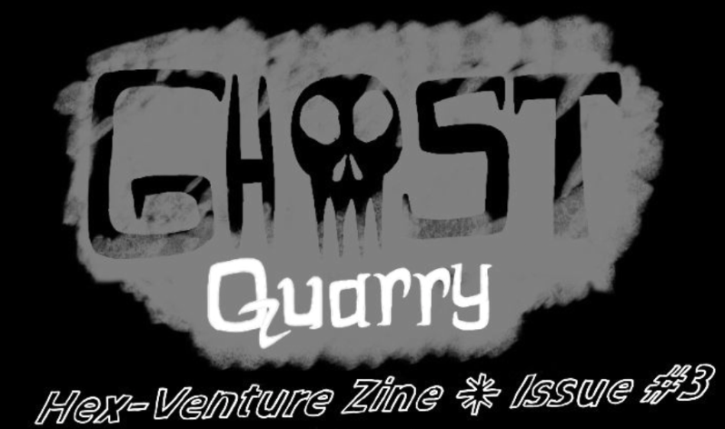 Ghost Quarry (Hex-Venture Zine #3)