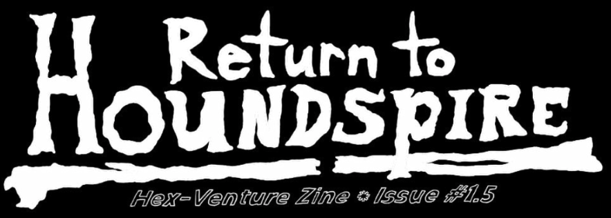 Return to Houndspire (Hex-Venture Zine #1.5)