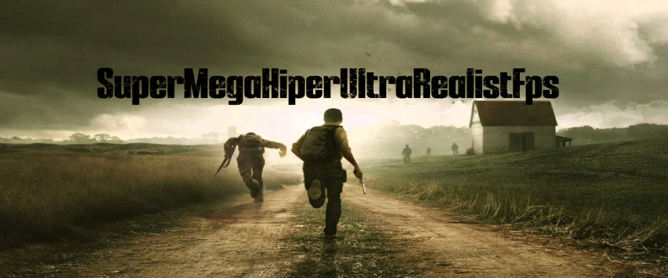SuperMegaHiper Ultra Realista FPS