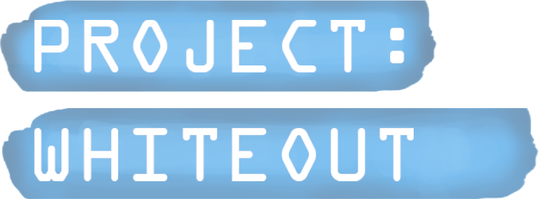 Project: WHITEOUT!