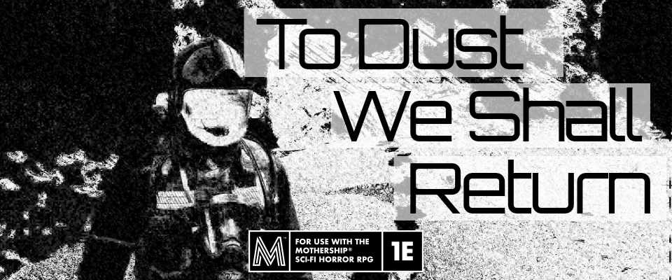 To Dust We Shall Return